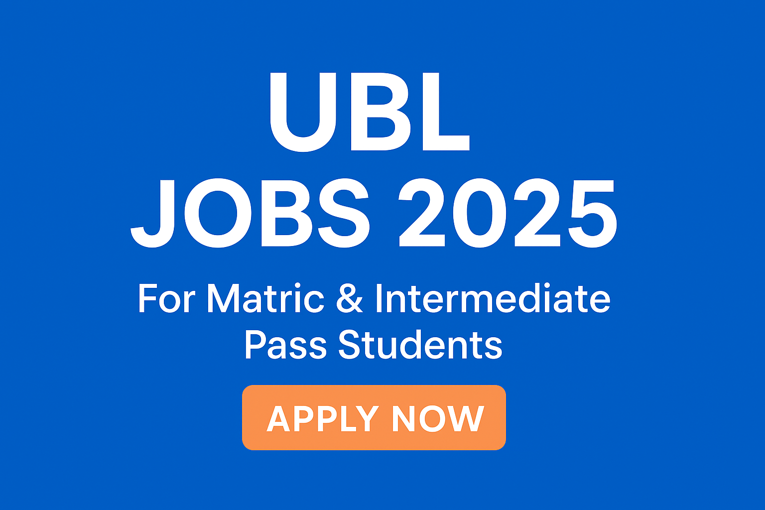 UBL Jobs 2025 for Matric & Intermediate Pass Students – Apply Online Officer Grade-IV Program